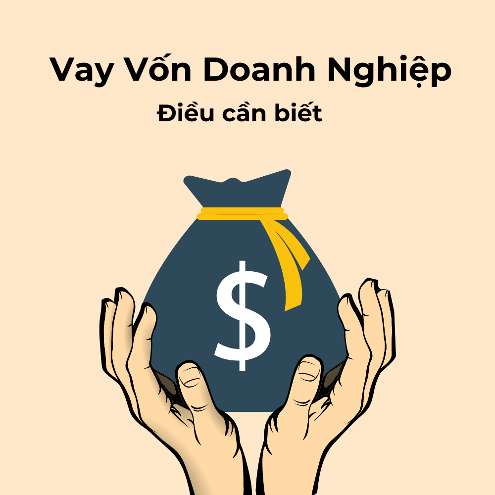 Những Điều Cần Biết, Vay Vốn Doanh Nghiệp